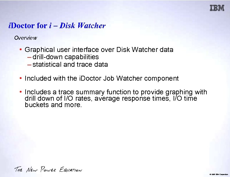 i. Doctor for i – Disk Watcher Overview • Graphical user interface over Disk
