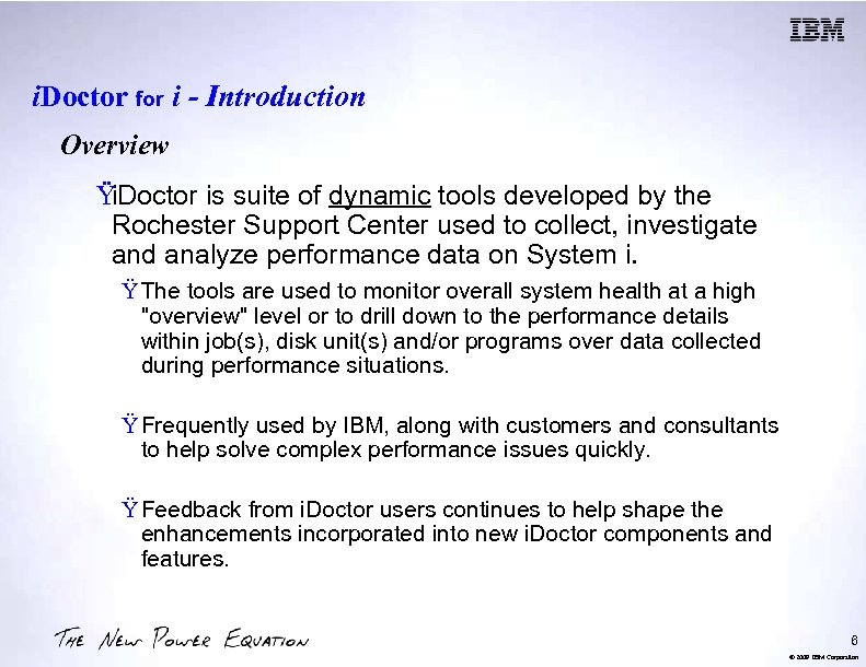 i. Doctor for i - Introduction Overview Ÿi. Doctor is suite of dynamic tools