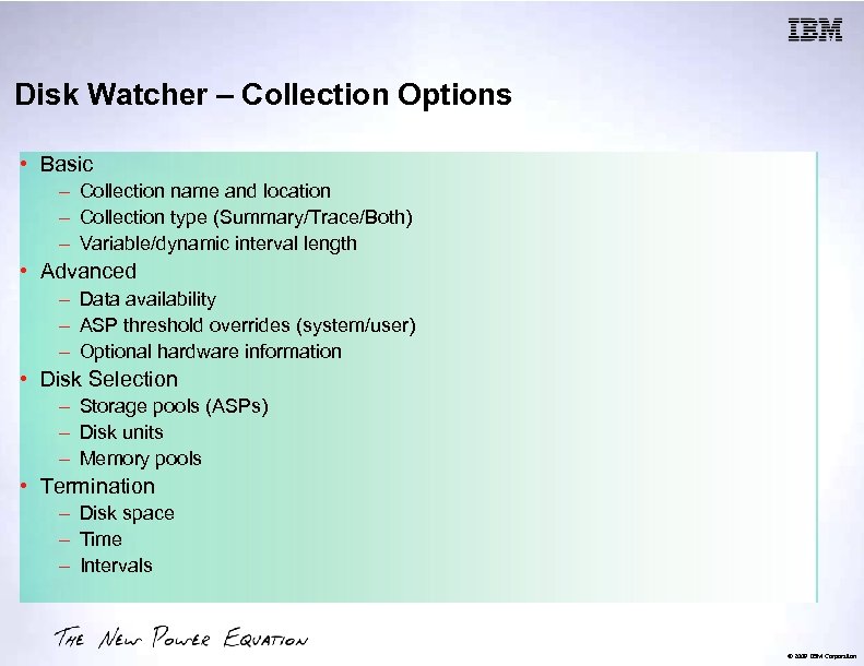 Disk Watcher – Collection Options • Basic – Collection name and location – Collection