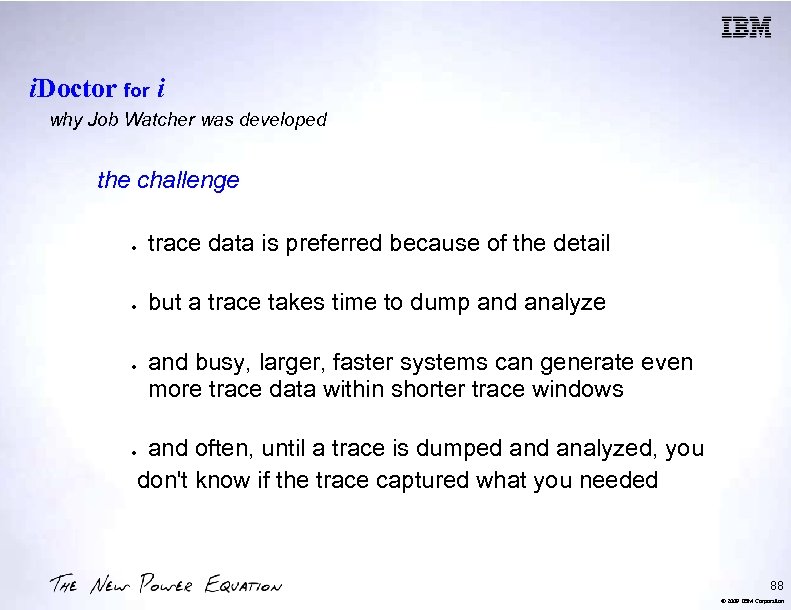i. Doctor for i why Job Watcher was developed the challenge trace data is