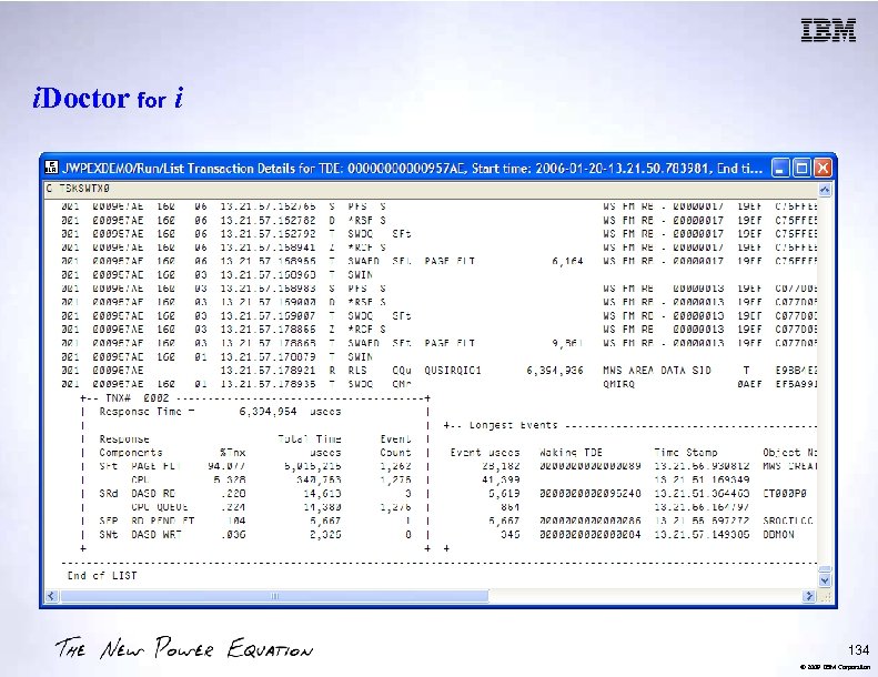 i. Doctor for i 134 © 2009 IBM Corporation 