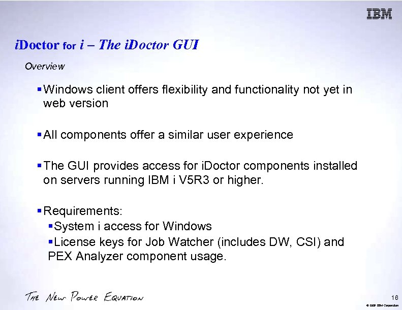 i. Doctor for i – The i. Doctor GUI Overview § Windows client offers