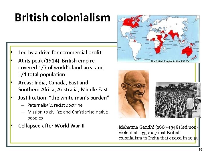 British colonialism • Led by a drive for commercial profit • At its peak