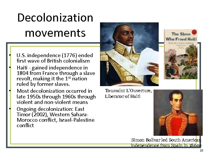 Decolonization movements • U. S. independence (1776) ended first wave of British colonialism •