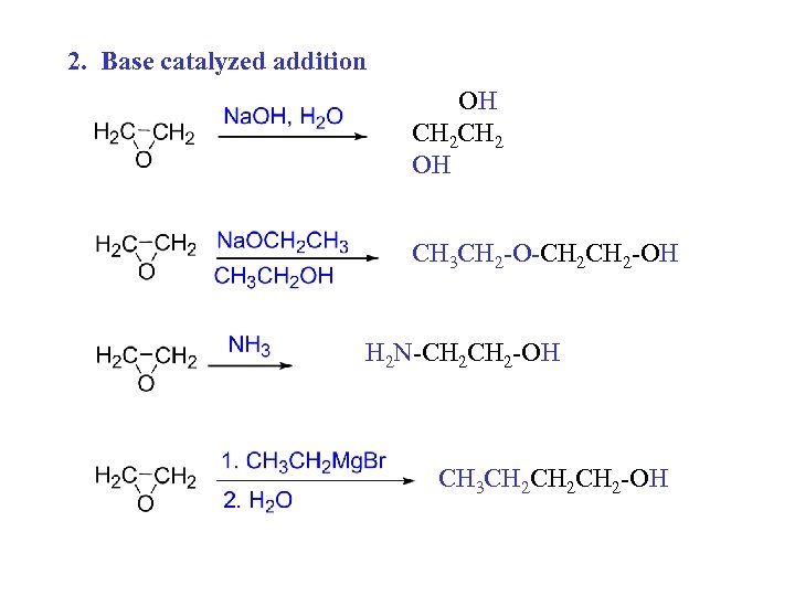 2. Base catalyzed addition OH CH 2 OH CH 3 CH 2 -O-CH 2