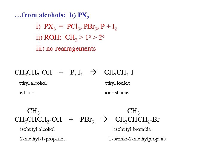 …from alcohols: b) PX 3 i) PX 3 = PCl 3, PBr 3, P