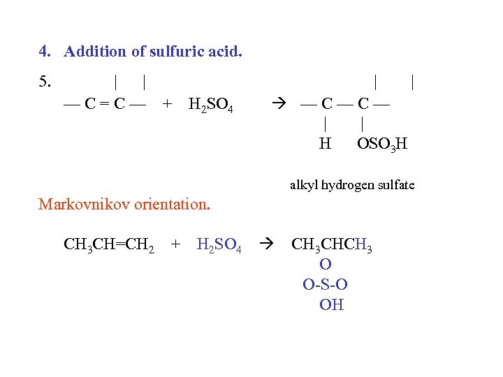 4. Addition of sulfuric acid. 5. | | —C=C— + H 2 SO 4