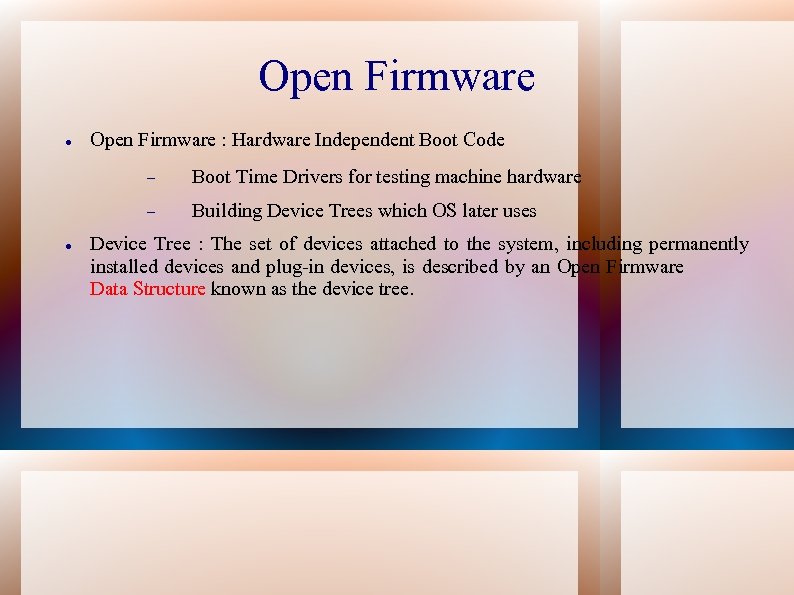 Open Firmware : Hardware Independent Boot Code Boot Time Drivers for testing machine hardware