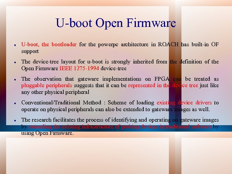 U-boot Open Firmware U-boot, the bootloader for the powerpc architecture in ROACH has built-in