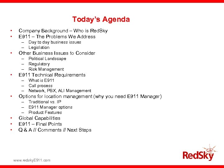 Today’s Agenda • • Company Background – Who is Red. Sky E 911 –