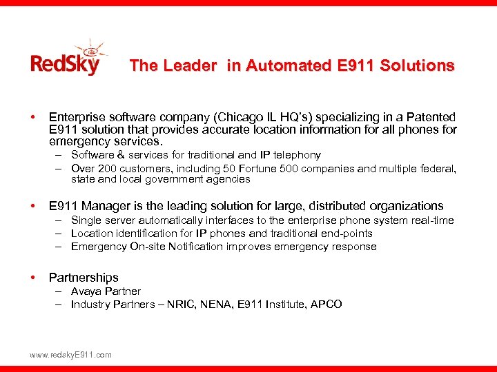 The Leader in Automated E 911 Solutions • Enterprise software company (Chicago IL HQ’s)