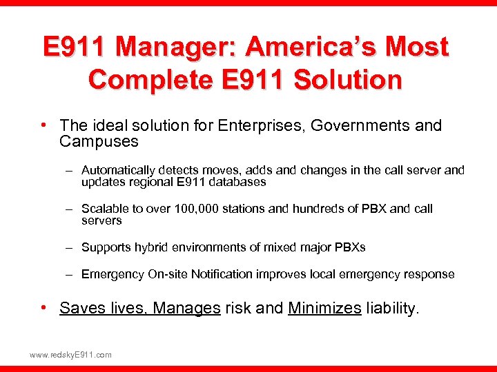 E 911 Manager: America’s Most Complete E 911 Solution • The ideal solution for