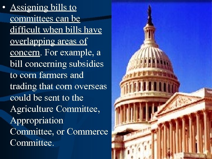  • Assigning bills to committees can be difficult when bills have overlapping areas