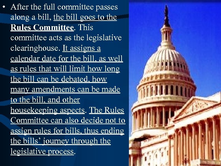  • After the full committee passes along a bill, the bill goes to
