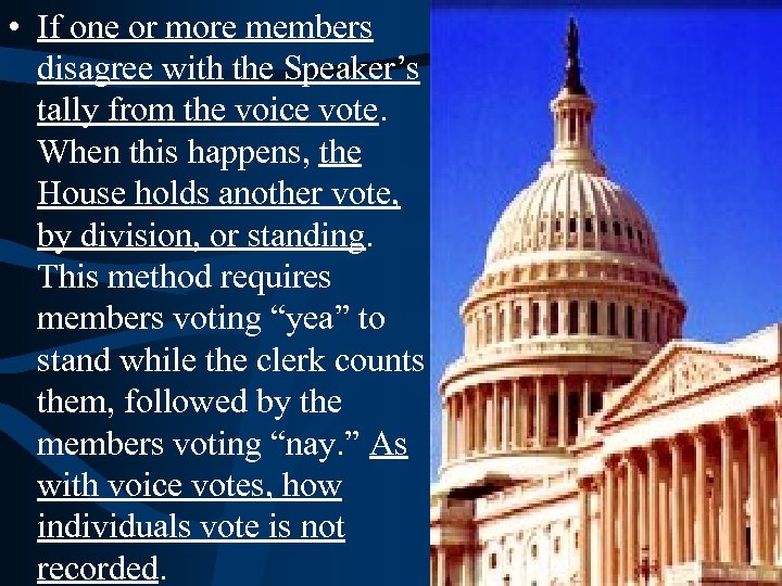  • If one or more members disagree with the Speaker’s tally from the