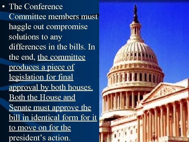  • The Conference Committee members must haggle out compromise solutions to any differences