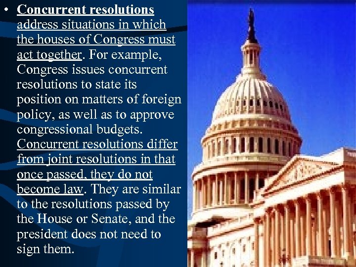  • Concurrent resolutions address situations in which the houses of Congress must act