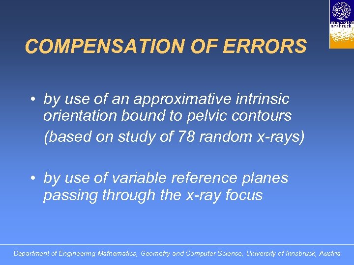 COMPENSATION OF ERRORS • by use of an approximative intrinsic orientation bound to pelvic