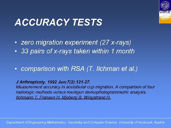 ACCURACY TESTS • zero migration experiment (27 x-rays) • 33 pairs of x-rays taken