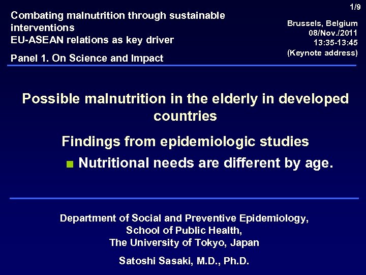Combating malnutrition through sustainable interventions EU-ASEAN relations as key driver Panel 1. On Science