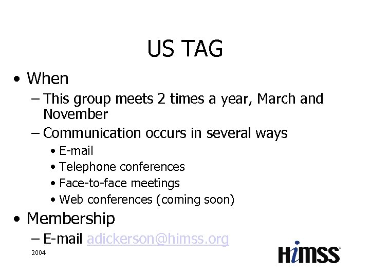 US TAG • When – This group meets 2 times a year, March and