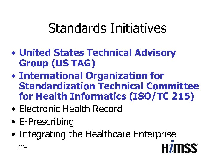 Standards Initiatives • United States Technical Advisory Group (US TAG) • International Organization for