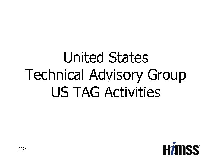 United States Technical Advisory Group US TAG Activities 2004 