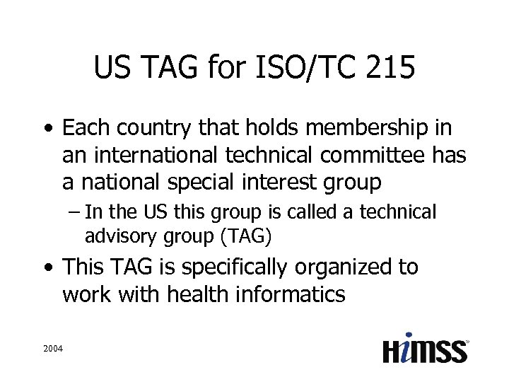 US TAG for ISO/TC 215 • Each country that holds membership in an international