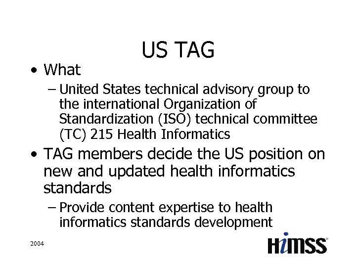  • What US TAG – United States technical advisory group to the international