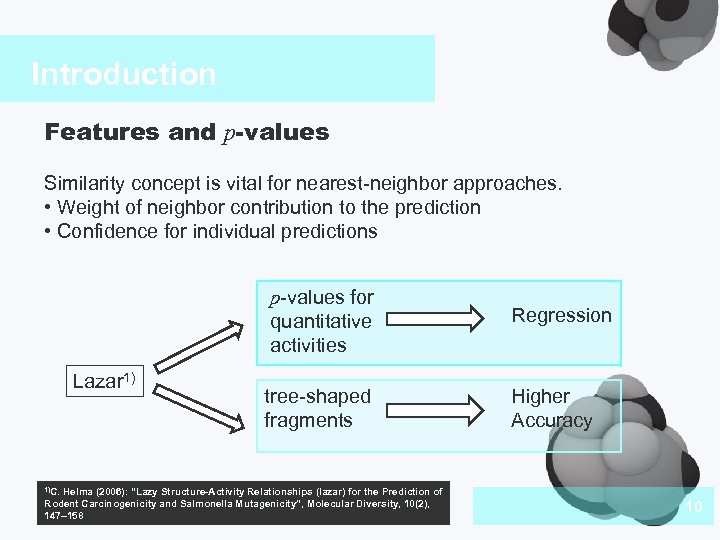 Introduction Features and p-values Similarity concept is vital for nearest-neighbor approaches. • Weight of
