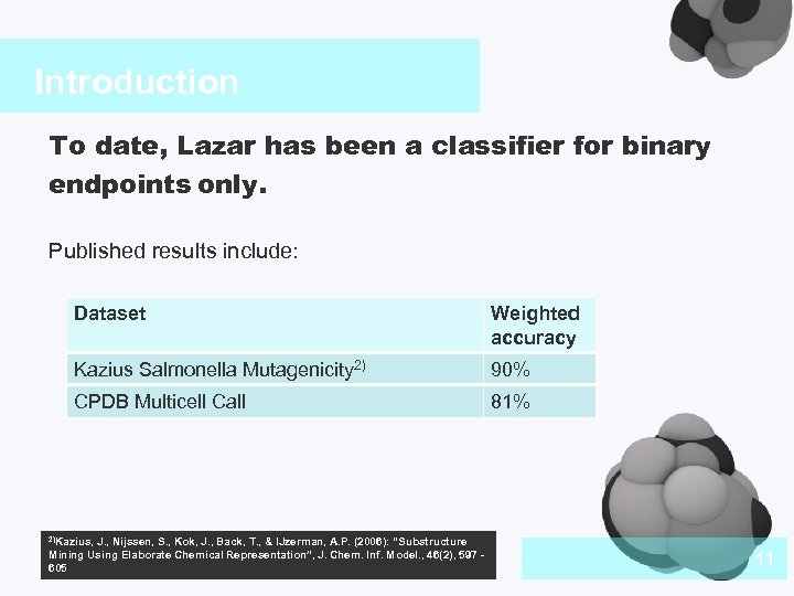 Introduction To date, Lazar has been a classifier for binary endpoints only. Published results