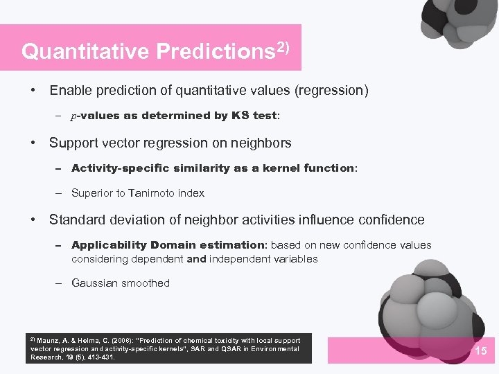 Quantitative Predictions 2) • Enable prediction of quantitative values (regression) – p-values as determined
