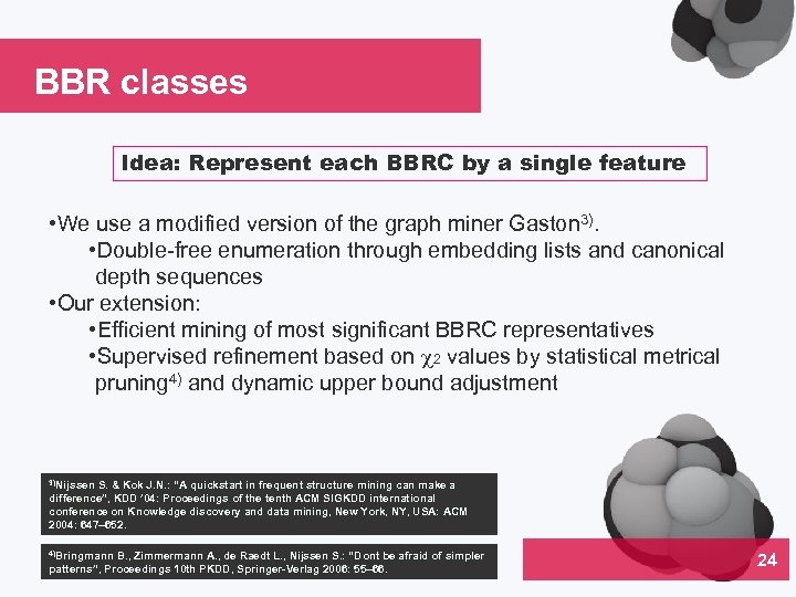 BBR classes Idea: Represent each BBRC by a single feature • We use a