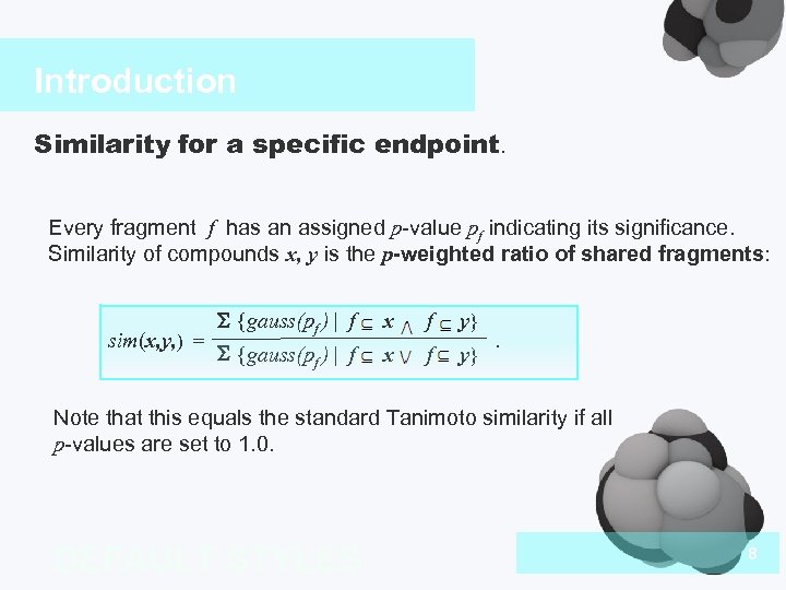Introduction Similarity for a specific endpoint. Every fragment f has an assigned p-value pf