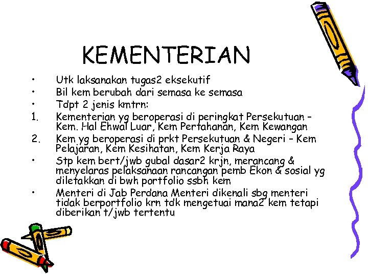 KEMENTERIAN • • • 1. 2. • • Utk laksanakan tugas 2 eksekutif Bil