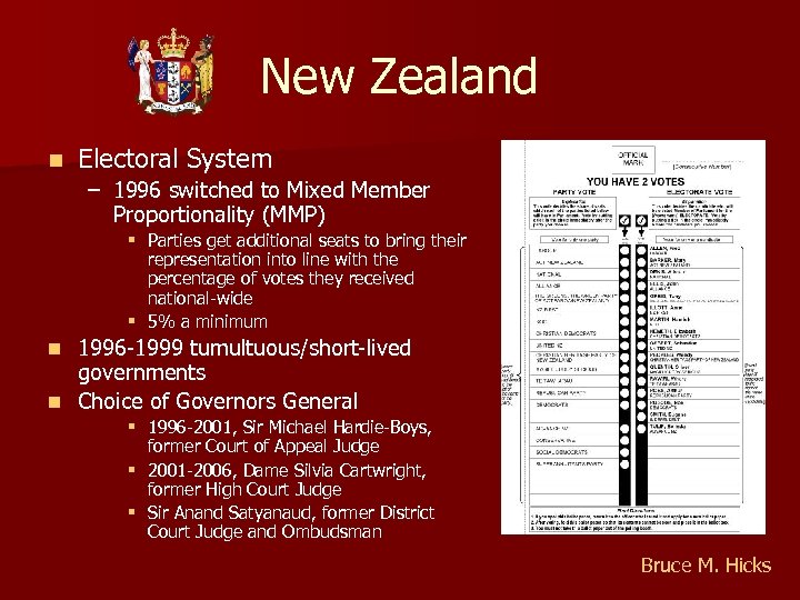 New Zealand n Electoral System – 1996 switched to Mixed Member Proportionality (MMP) §