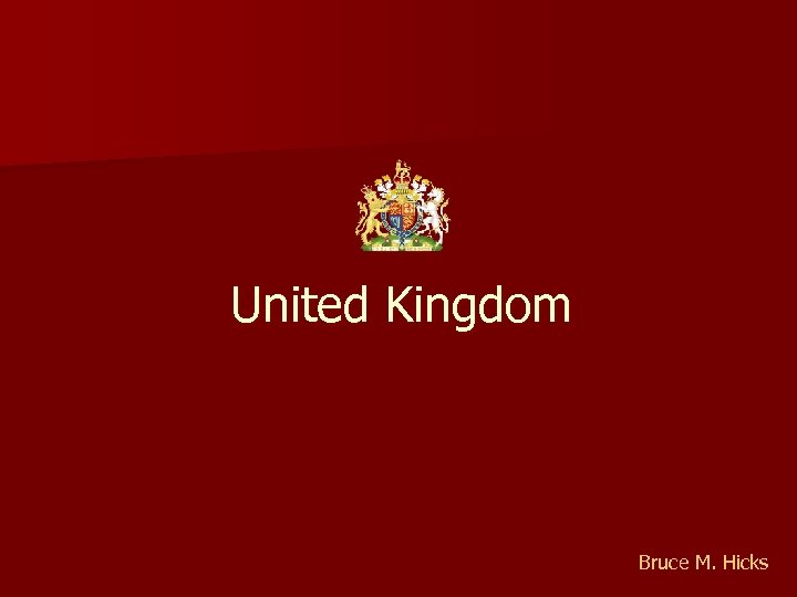 United Kingdom Bruce M. Hicks 