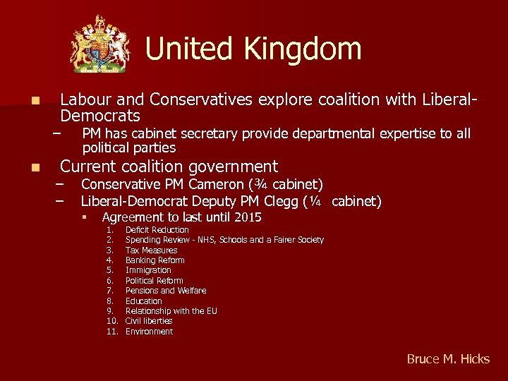 United Kingdom n Labour and Conservatives explore coalition with Liberal. Democrats – n PM