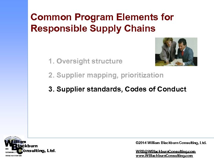 Common Program Elements for Responsible Supply Chains 1. Oversight structure 2. Supplier mapping, prioritization
