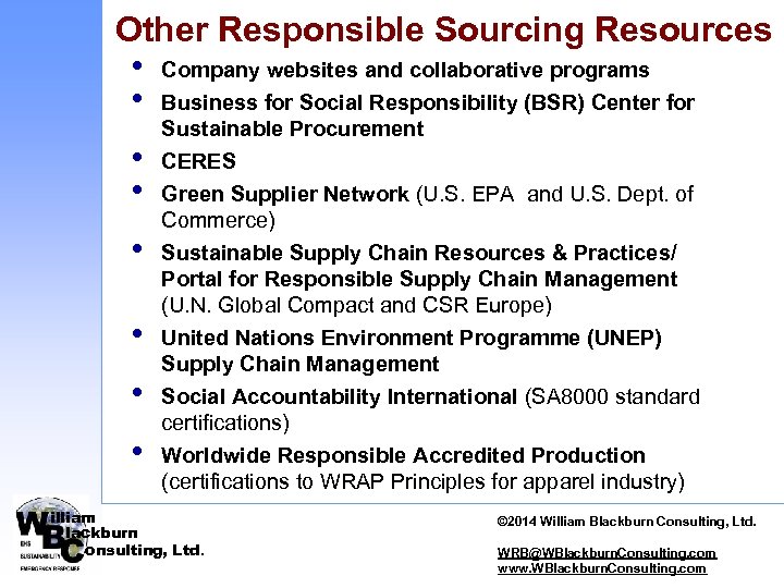 Other Responsible Sourcing Resources • Company websites and collaborative programs • Business for Social