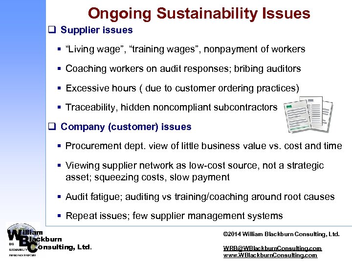 Ongoing Sustainability Issues q Supplier issues § “Living wage”, “training wages”, nonpayment of workers
