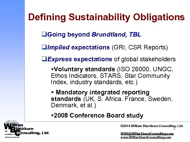 Defining Sustainability Obligations q. Going beyond Brundtland, TBL q. Implied expectations (GRI, CSR Reports)