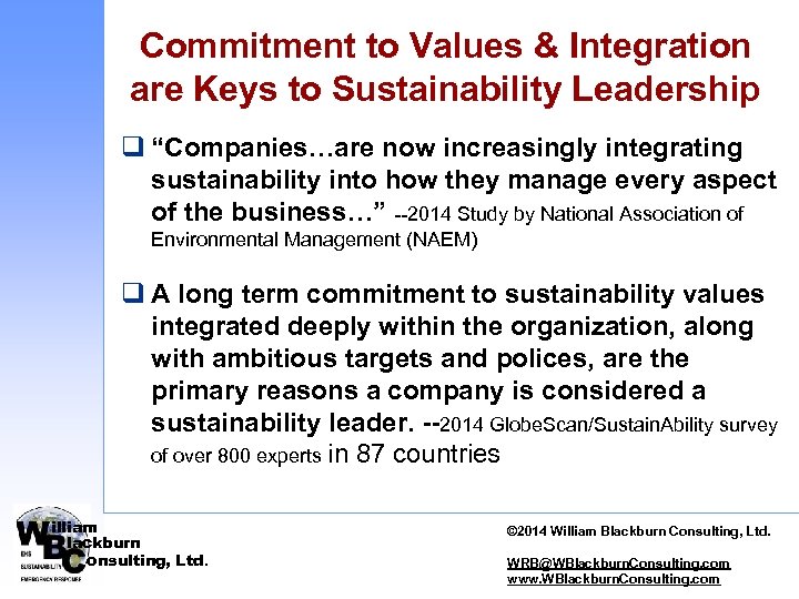 Commitment to Values & Integration are Keys to Sustainability Leadership q “Companies…are now increasingly