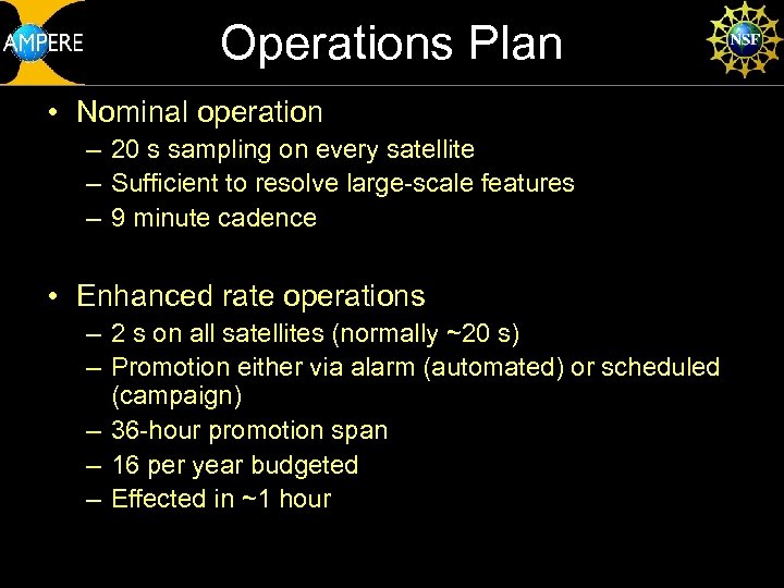 Operations Plan • Nominal operation – 20 s sampling on every satellite – Sufficient