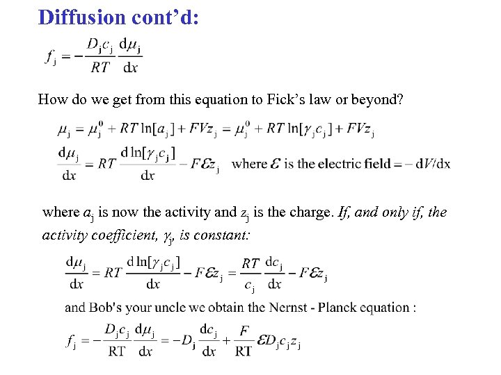 Diffusion cont’d: How do we get from this equation to Fick’s law or beyond?