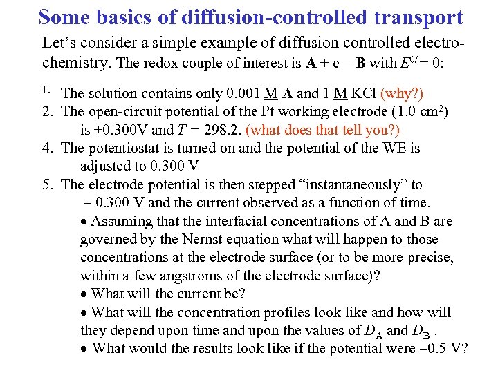 Some basics of diffusion-controlled transport Let’s consider a simple example of diffusion controlled electrochemistry.