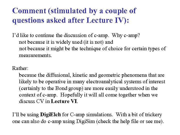 Comment (stimulated by a couple of questions asked after Lecture IV): I’d like to