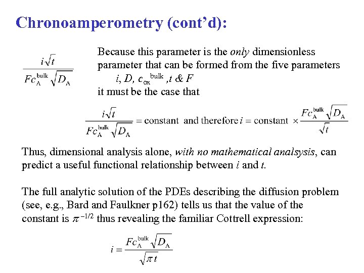 Chronoamperometry (cont’d): Because this parameter is the only dimensionless parameter that can be formed