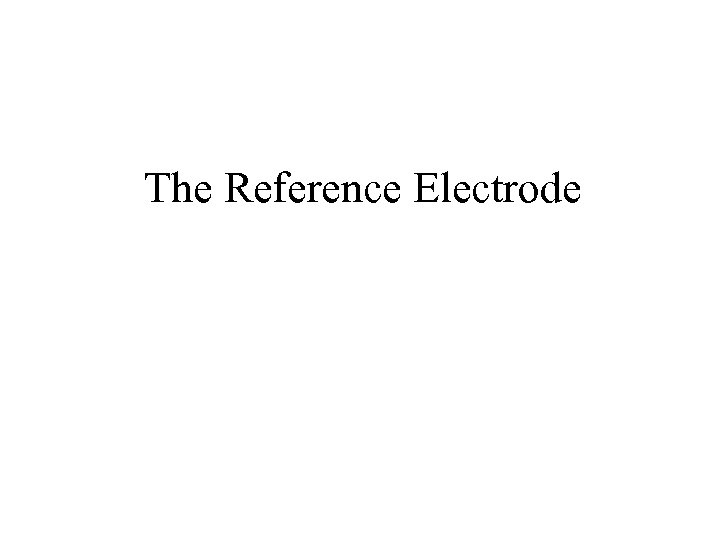 The Reference Electrode 