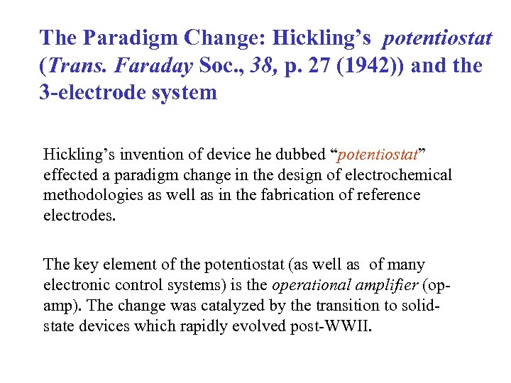 The Paradigm Change: Hickling’s potentiostat (Trans. Faraday Soc. , 38, p. 27 (1942)) and